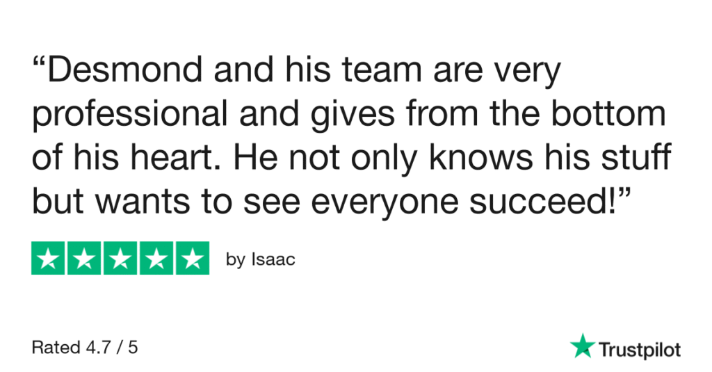 A five-star Trustpilot review by Isaac. The reviewer praises Desmond and his team as "very professional" and dedicated, stating that Desmond "not only knows his stuff but wants to see everyone succeed!" The overall rating is 4.7 out of 5.