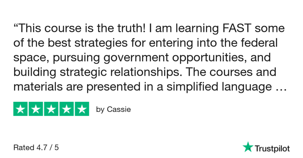 A five-star Trustpilot review by a user named Cassie. The reviewer states that the course "is the truth" and they are "learning FAST" strategies for entering the federal space and building strategic relationships. The review also praises the materials for being presented in a simplified language.