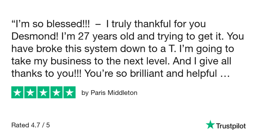 A five-star Trustpilot review by Paris Middleton, expressing gratitude to Desmond for breaking down a system that helped them take their business to the next level. The overall rating is 4.7 out of 5.